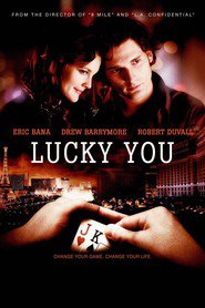 Poster for the movie "Lucky You 2007"