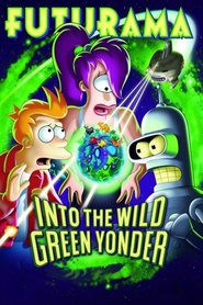 Poster for the movie "Futurama: Into the Wild Green Yonder 2009"