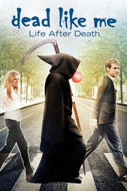 Poster for the movie "Dead Like Me: Life After Death 2009"