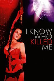 Poster for the movie "I Know Who Killed Me 2007"