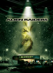 Poster for the movie "Alien Raiders 2008"