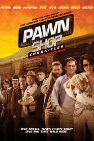 Poster for the movie "Pawn Shop Chronicles 2013"
