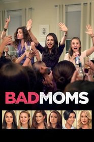 Poster for the movie "Bad Moms 2016"